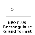 NEO PLUS - Rectangulaire Grand format